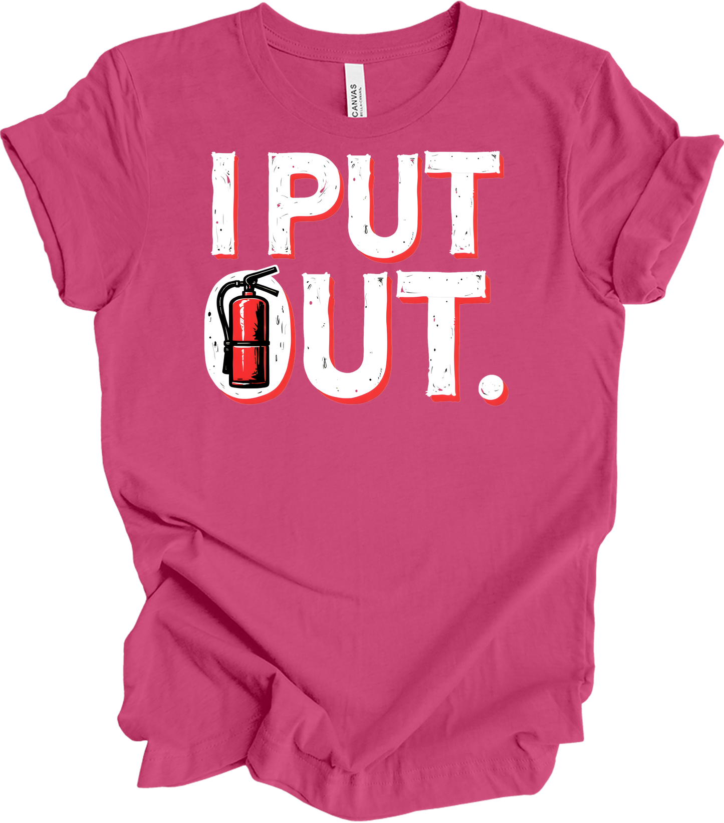 I Put Out Funny Firefighter T-Shirt in Berry