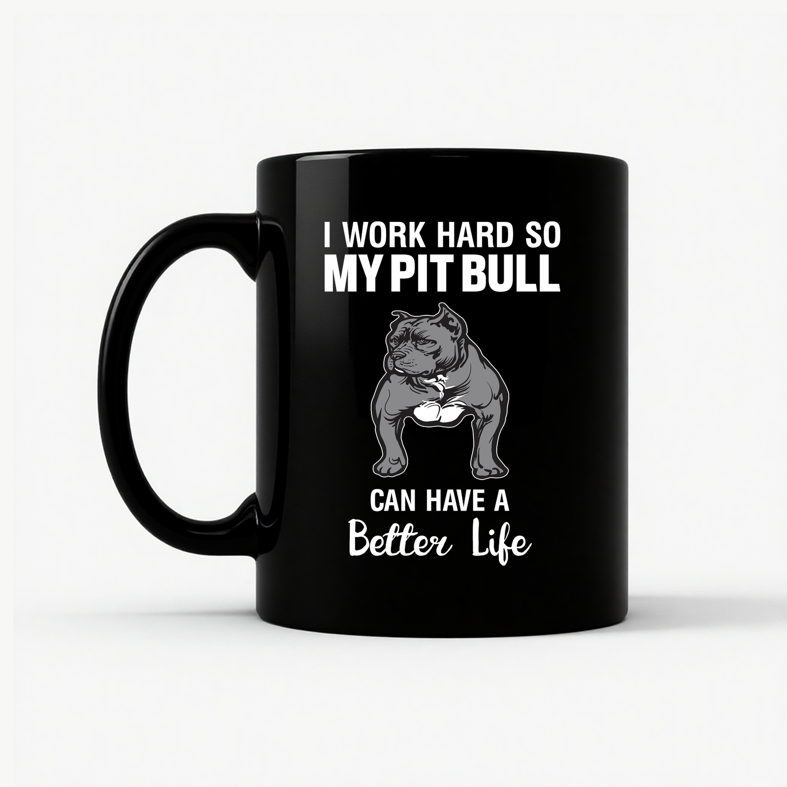 Pitbull Better Life Mug in Black