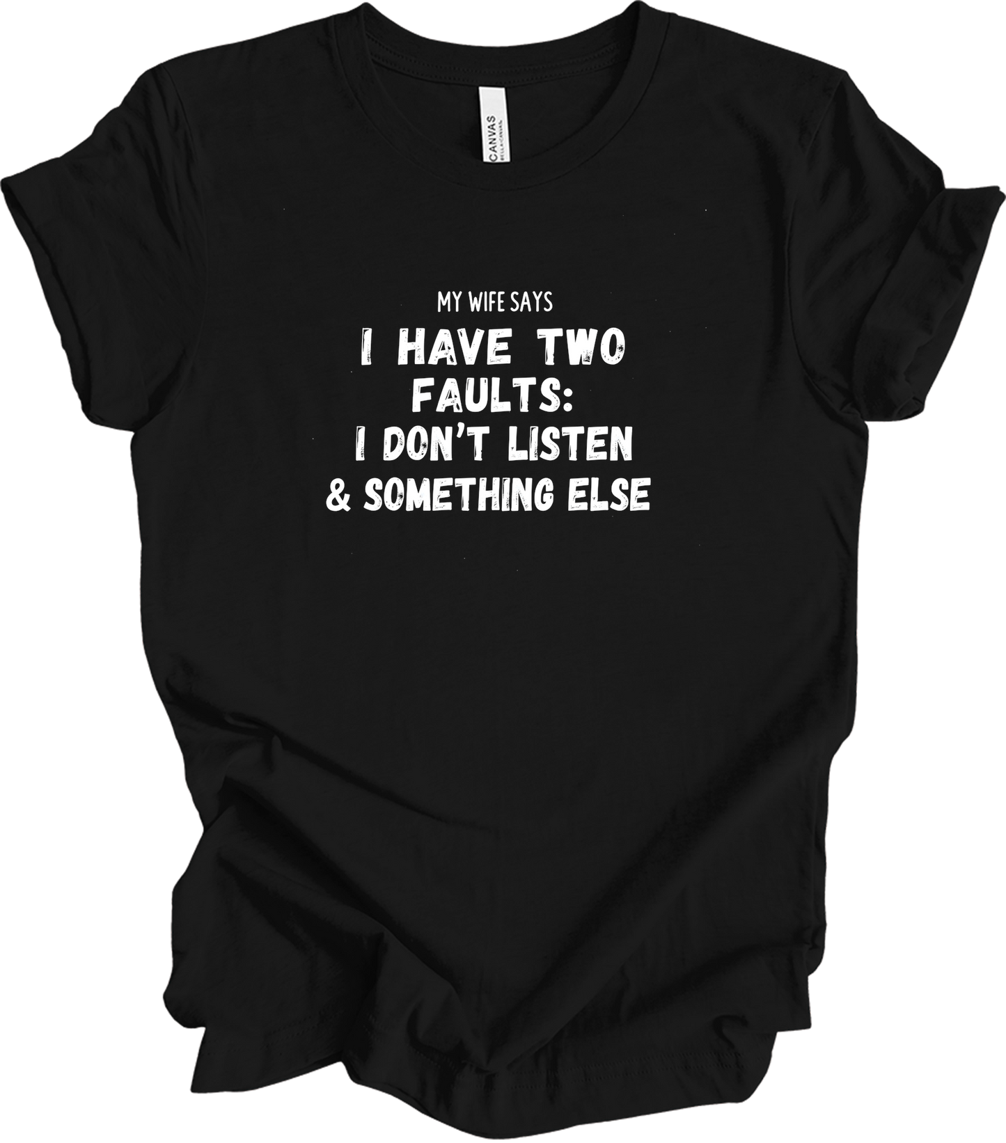My Wife Says Two Faults T-Shirt in Black