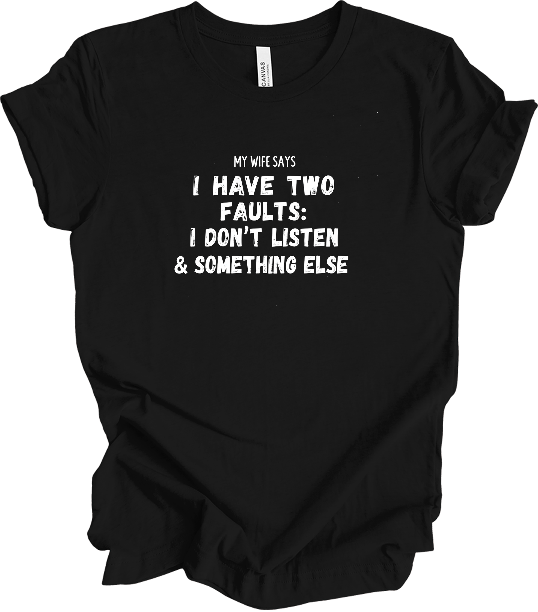 My Wife Says Two Faults T-Shirt in Black