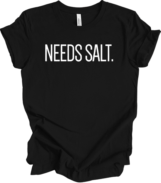 Needs Salt - Chef Humor T-Shirt in Black