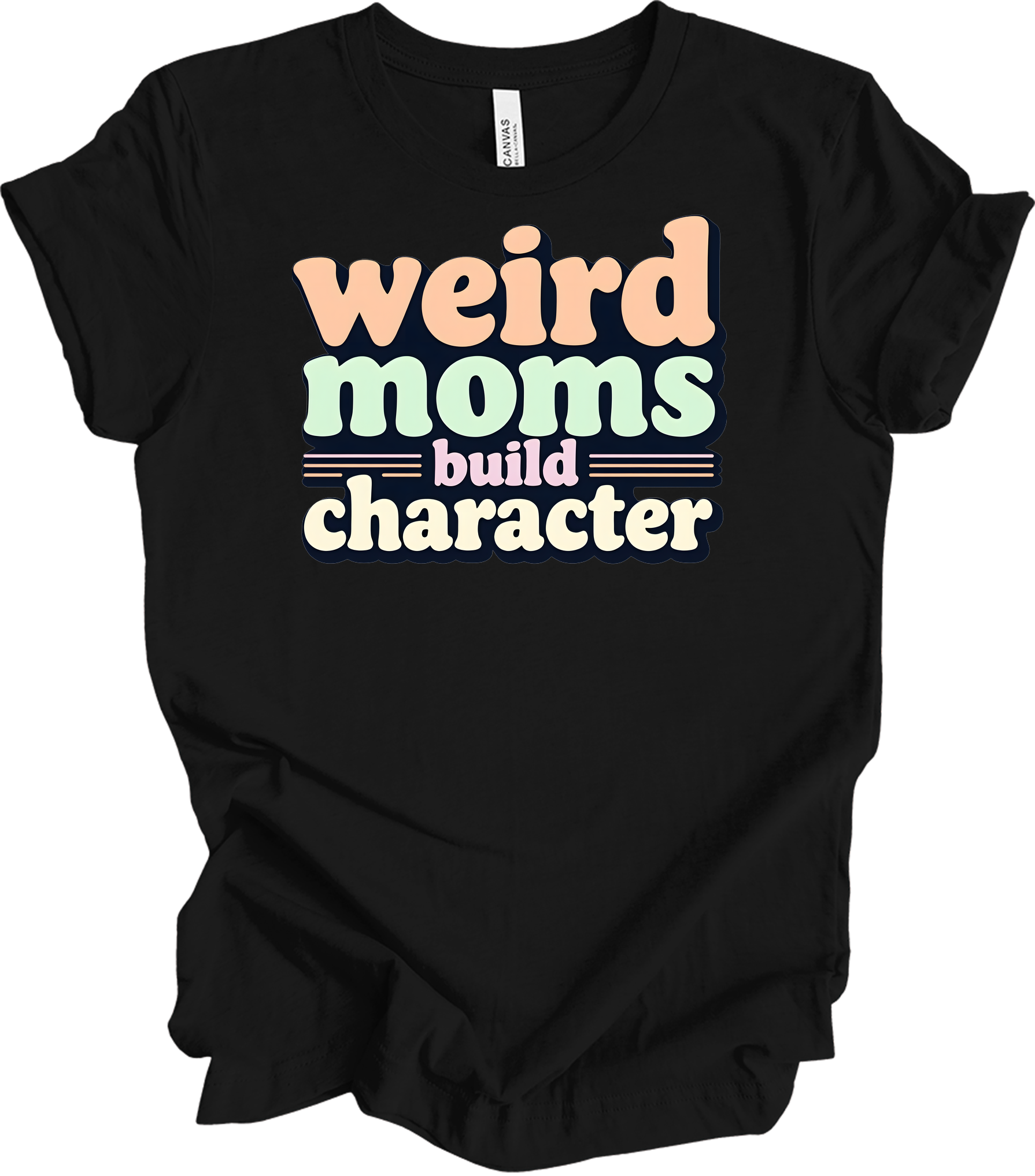 Weird Moms Build Character T-Shirt in Black