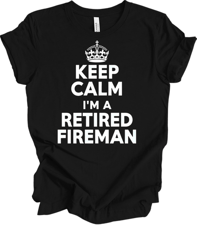 Keep Calm Retired Fireman T-Shirt in Black