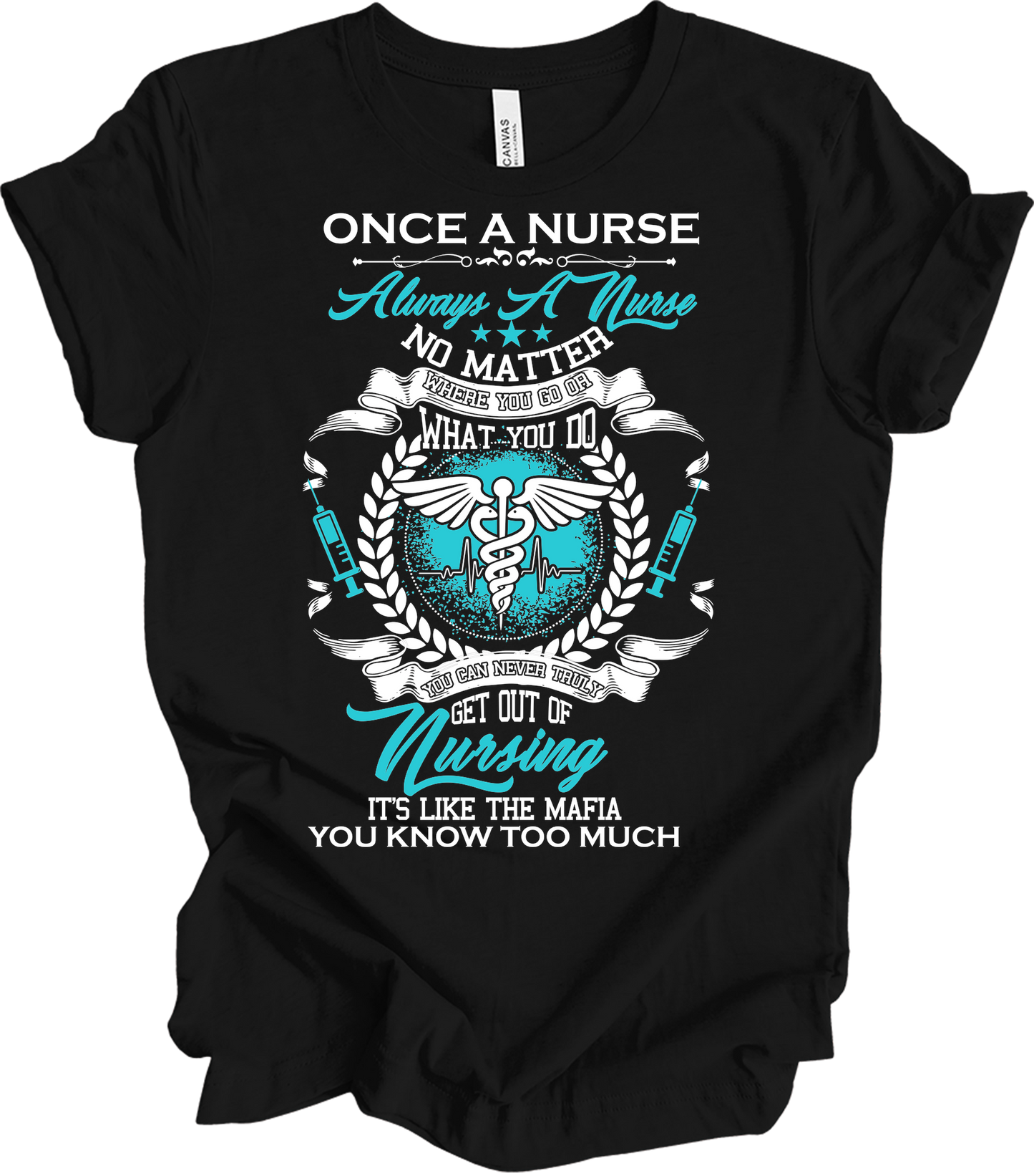 Once a Nurse Always a Nurse T-Shirt in Black