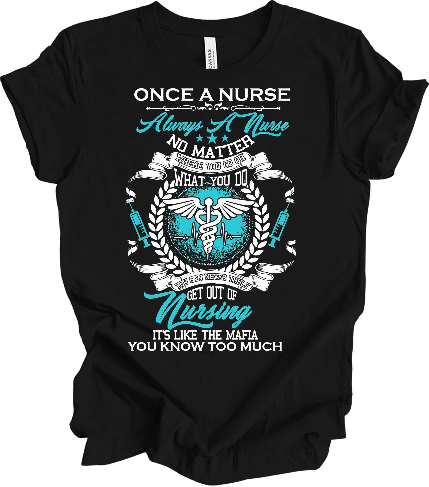 Once a Nurse Always a Nurse T-Shirt in Black