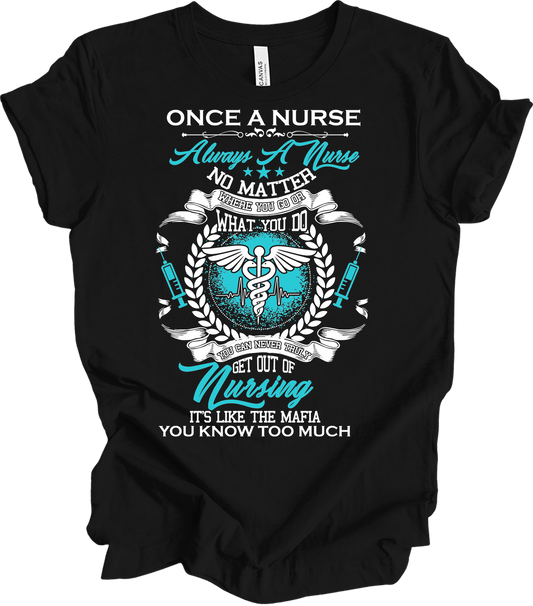 Once a Nurse Always a Nurse T-Shirt in Black
