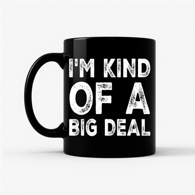 I'm Kind of a Big Deal Mug
