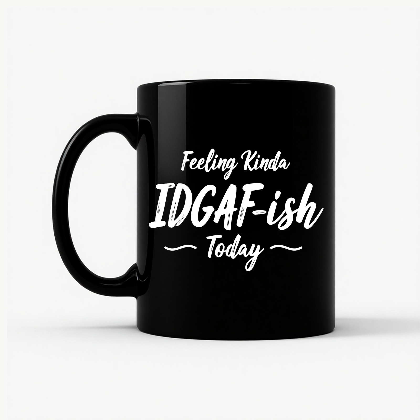 IDGAF-ish Today Funny Mug in Black