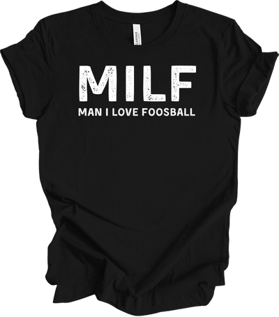 MILF Man I Love Foosball T-Shirt in Black