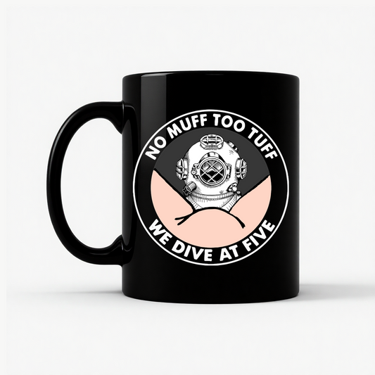 No Muff Too Tuff We Dive At Five Funny Diving Mug in Black