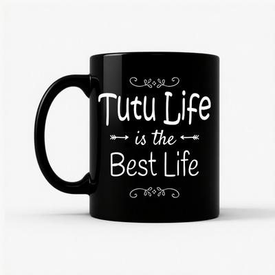 Tutu Life is the Best Life Mug