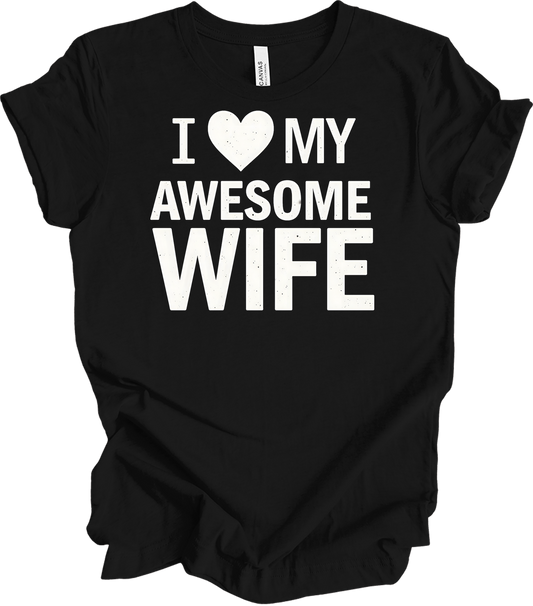 I Love My Awesome Wife - Gift Idea T-Shirt in Black
