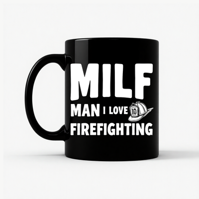 MILF Man I Love Firefighting Mug in Black