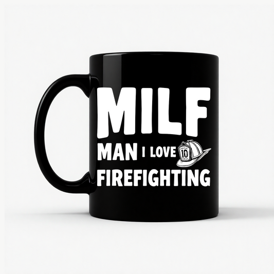 MILF Man I Love Firefighting Mug in Black