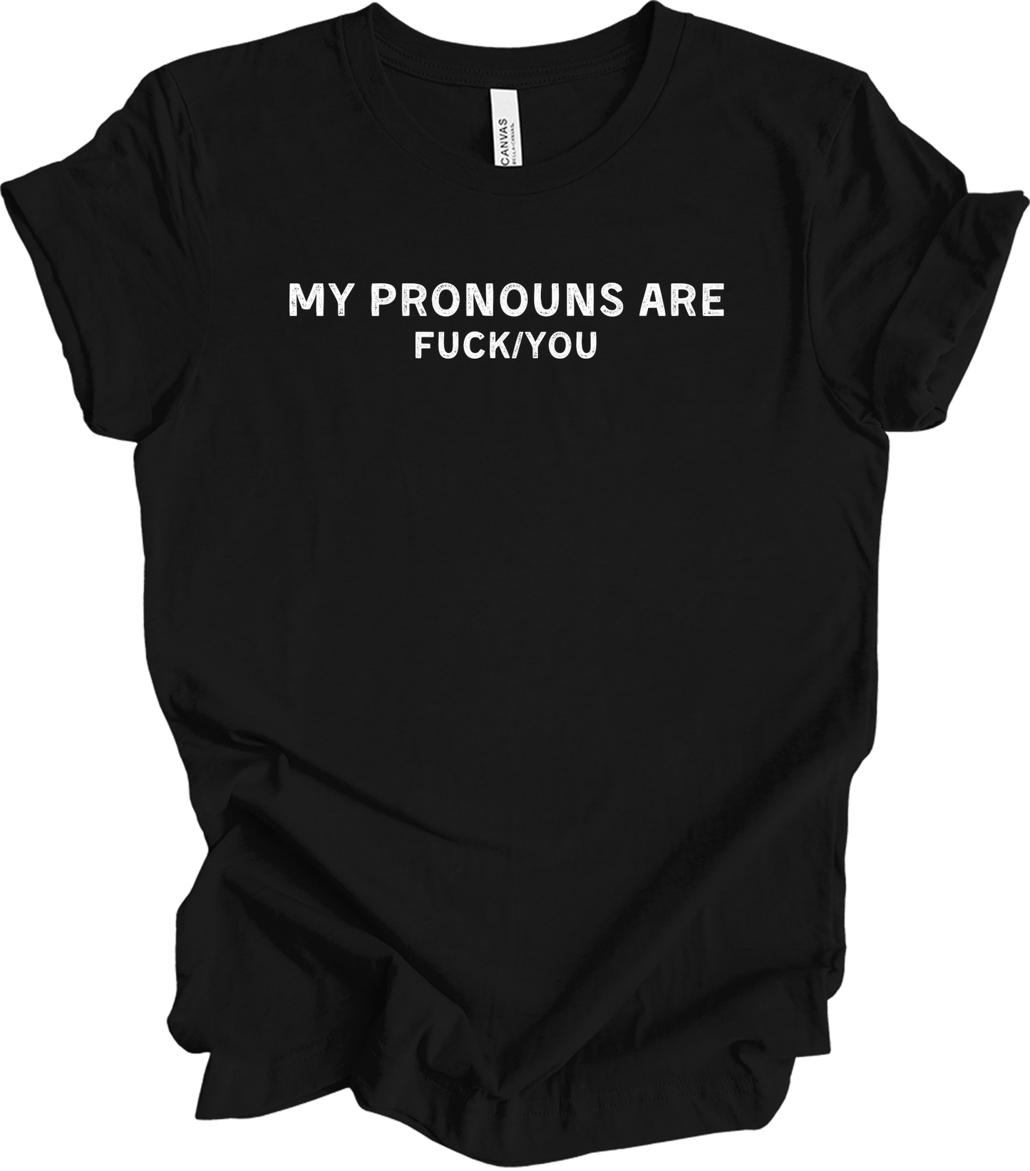 My Pronouns Are F*ck You Funny Offensive LGBTQ Meme T-Shirt in Black