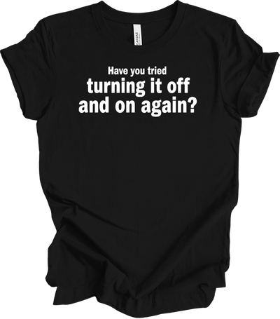 Turning It Off and On Again T-Shirt in Black
