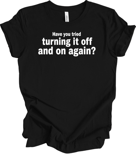 Turning It Off and On Again T-Shirt in Black