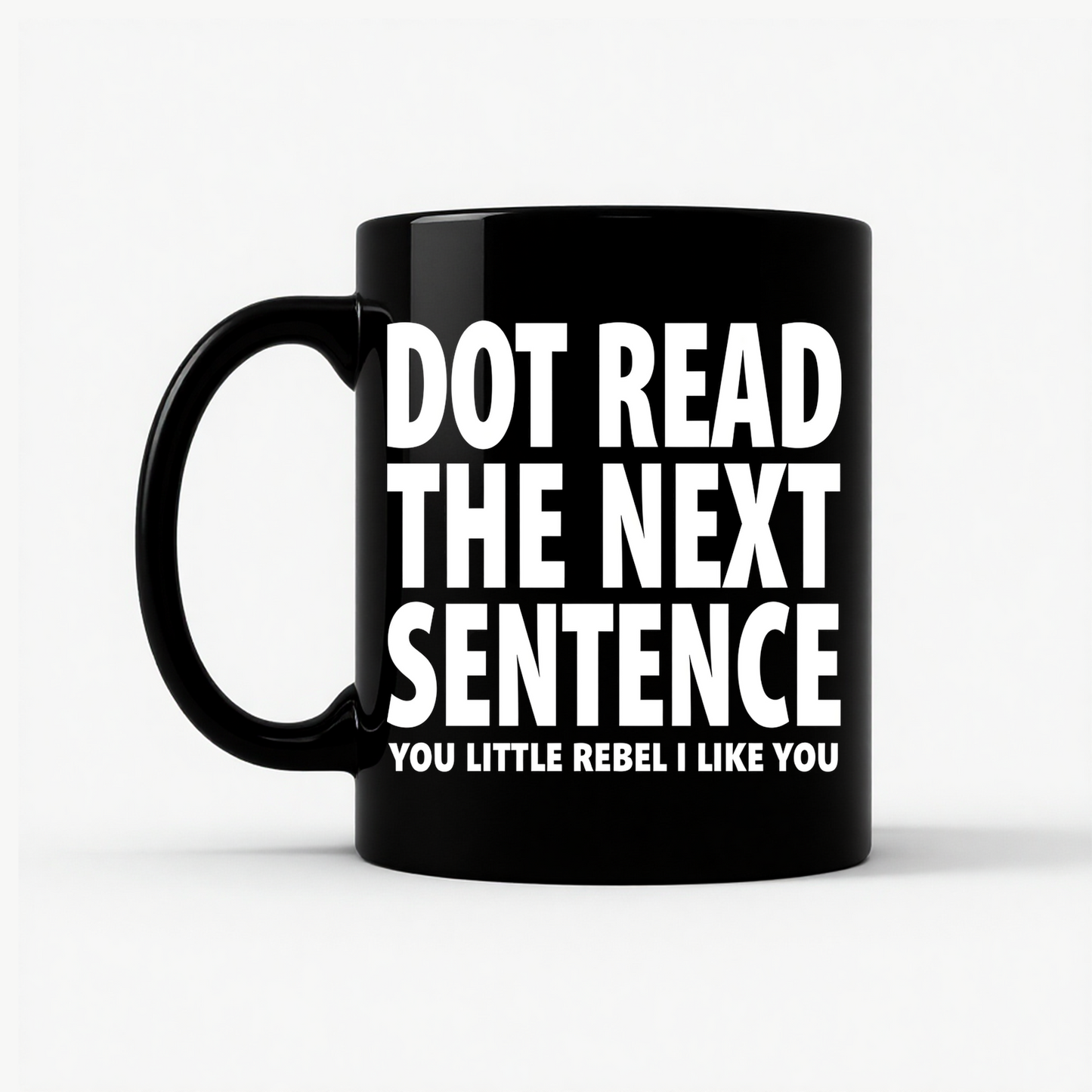 Don't Read The Next Sentence Mug in Black
