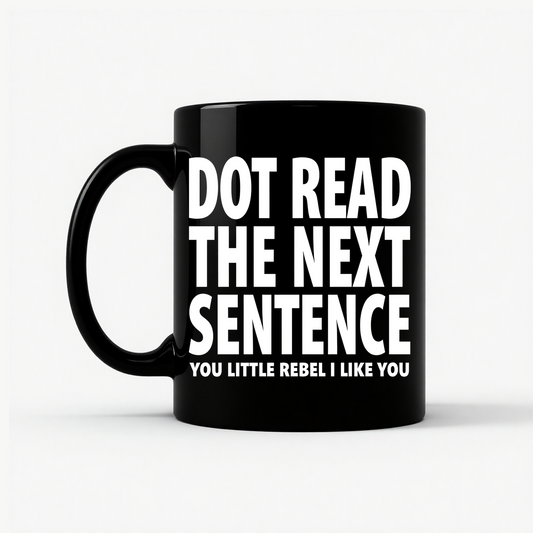 Don't Read The Next Sentence Mug in Black