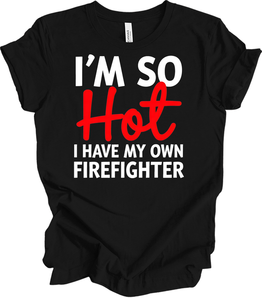 I'm So Hot Firefighter T-Shirt in Black