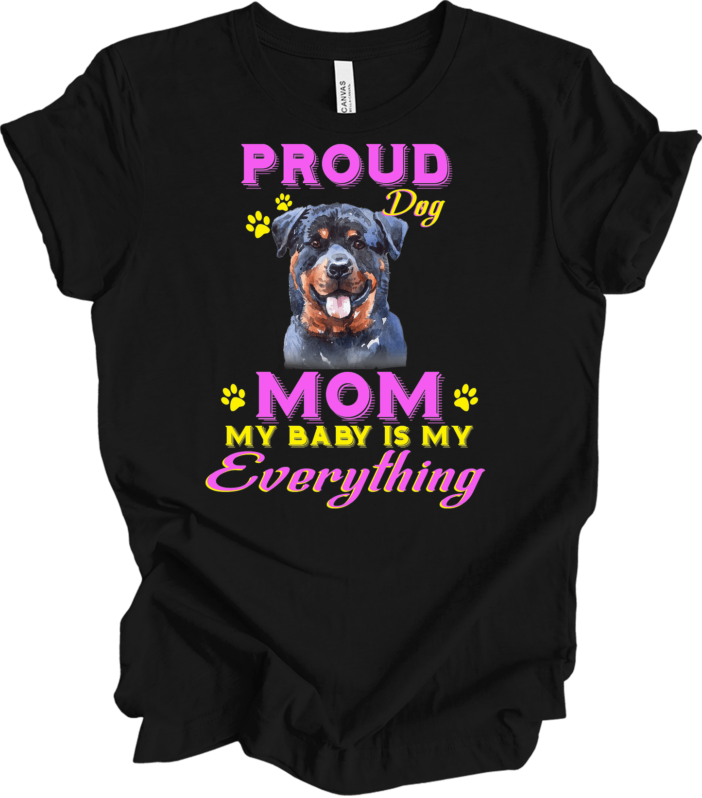 Proud Rottweiler Mom - My Baby Is My Everything Dog Mom T-Shirt in Black