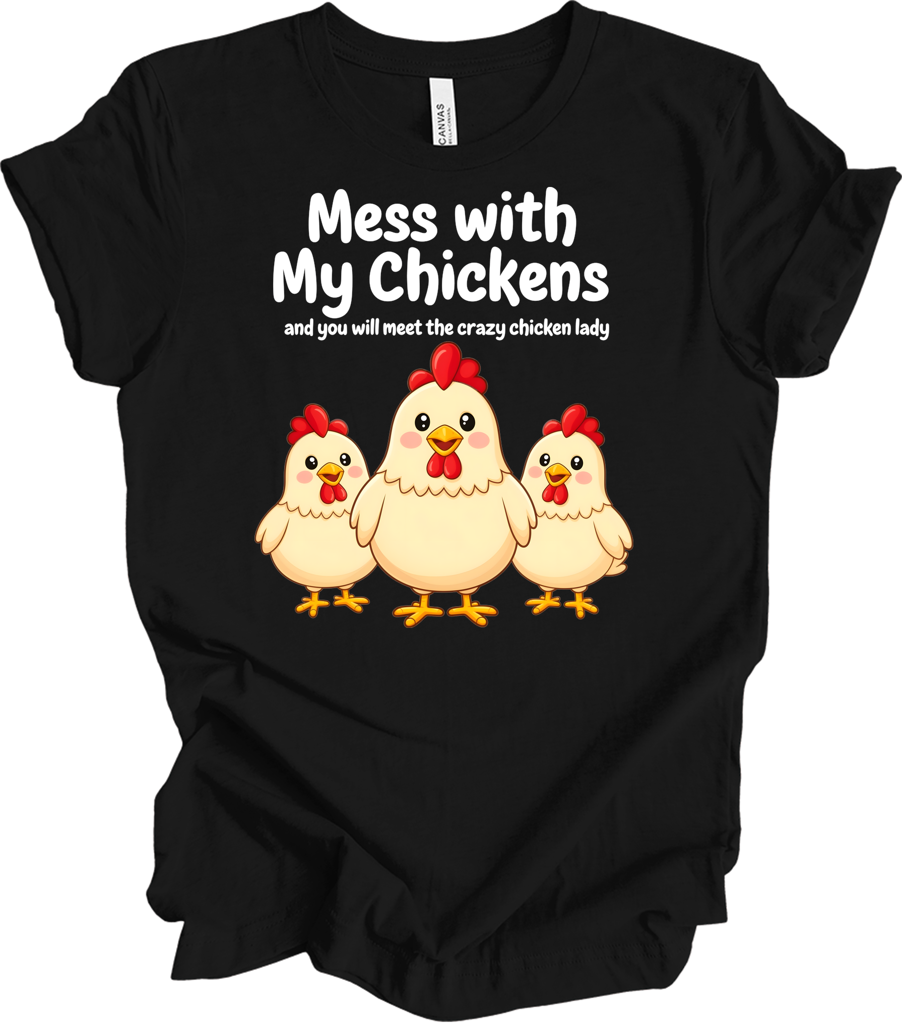 Mess with My Chickens T-Shirt in Black
