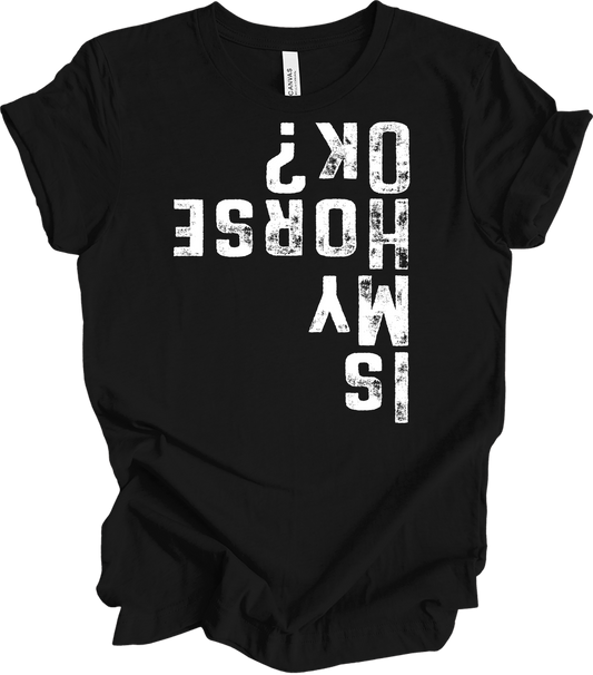 Is My Horse OK? Equestrian T-Shirt in Black