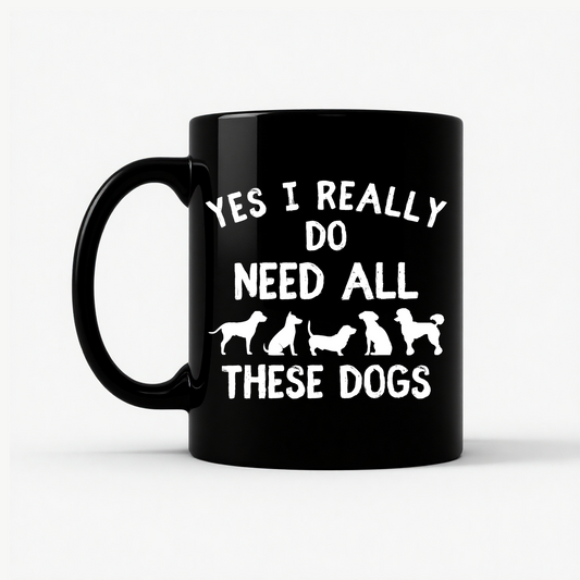 Need All These Dogs Mug in Black