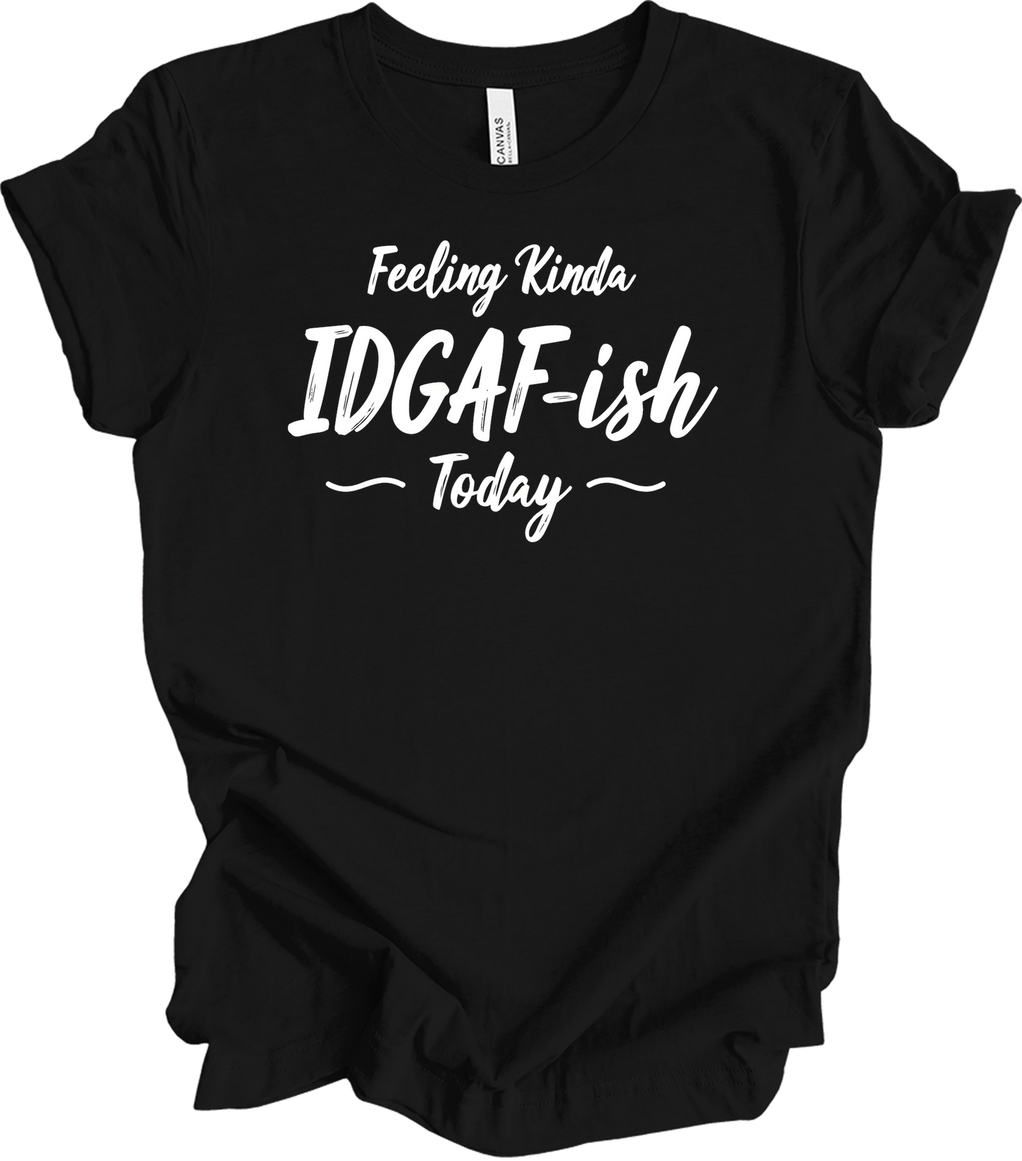 IDGAF-ish Today Funny T-Shirt in Black