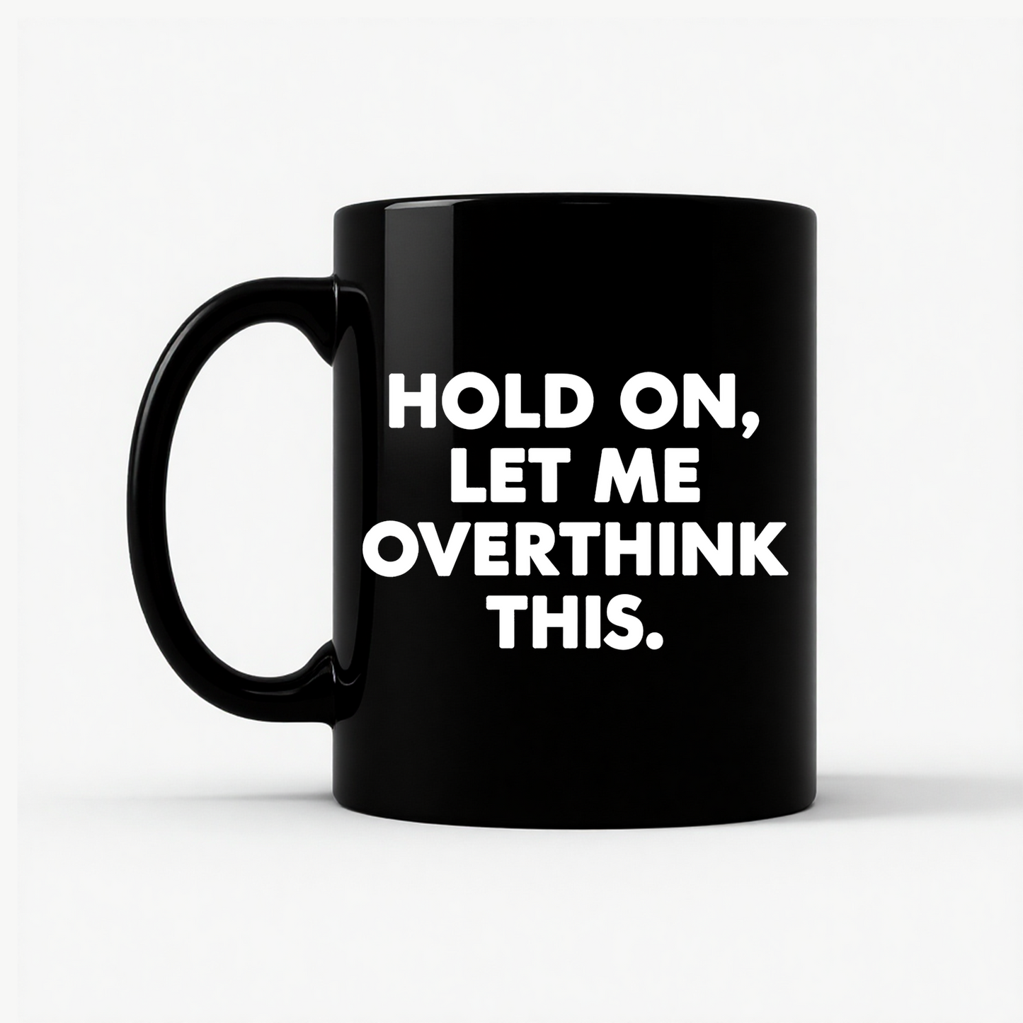 Hold On Let Me Overthink This Mug in Black