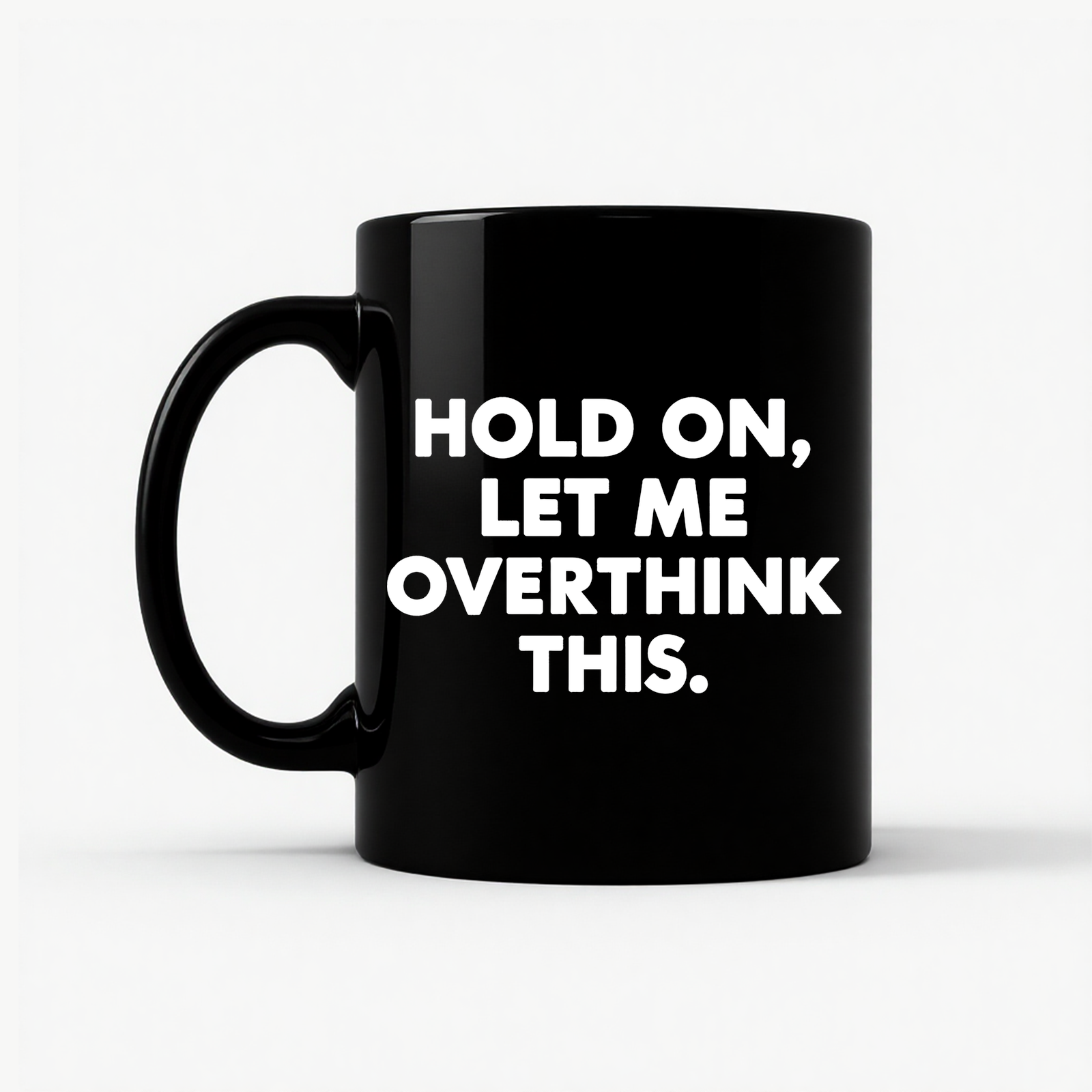 Hold On Let Me Overthink This Mug in Black