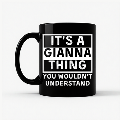 Gianna Thing You Wouldn't Understand Mug