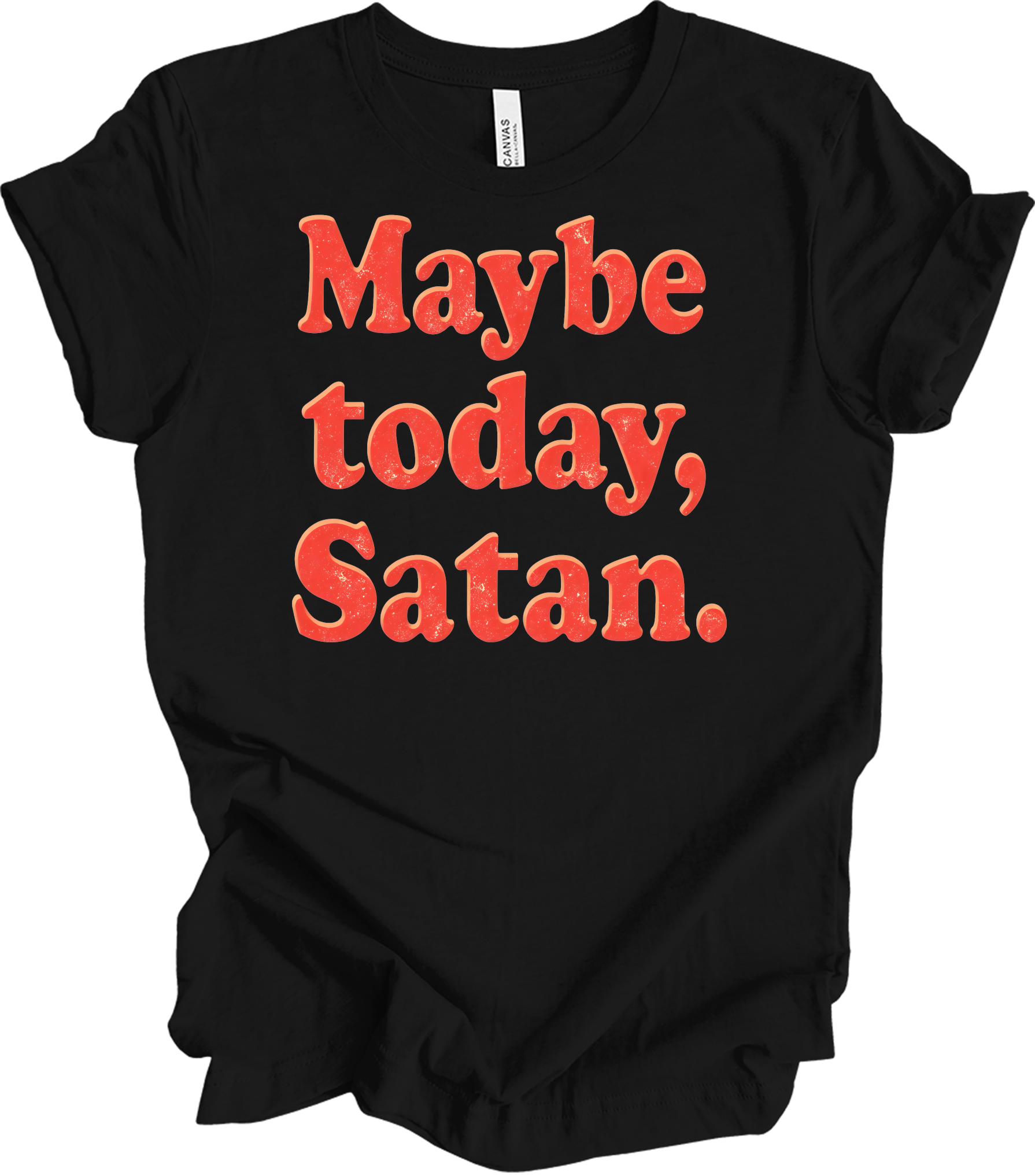 Funny 'Maybe Today, Satan' T-Shirt in Black