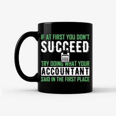 Do What Your Accountant Said Mug