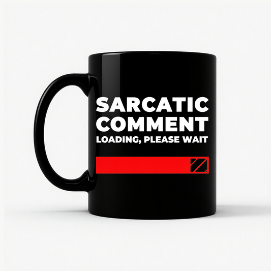 Sarcastic Comment Loading Mug in Black
