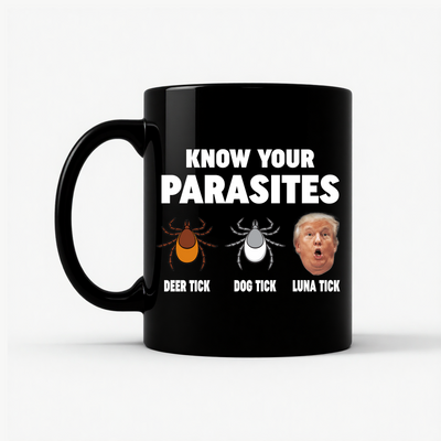 Know Your Parasites - Funny Anti Trump Luna Tick Mug