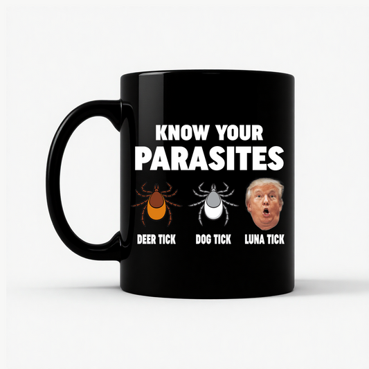 Know Your Parasites - Funny Anti Trump Luna Tick Mug in Black