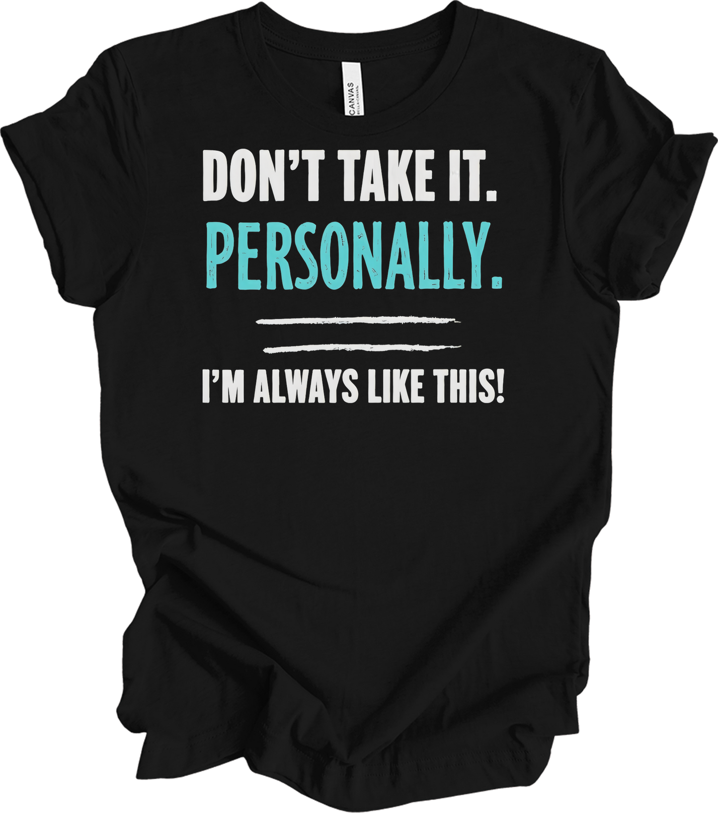Don't Take It Personally T-Shirt in Black