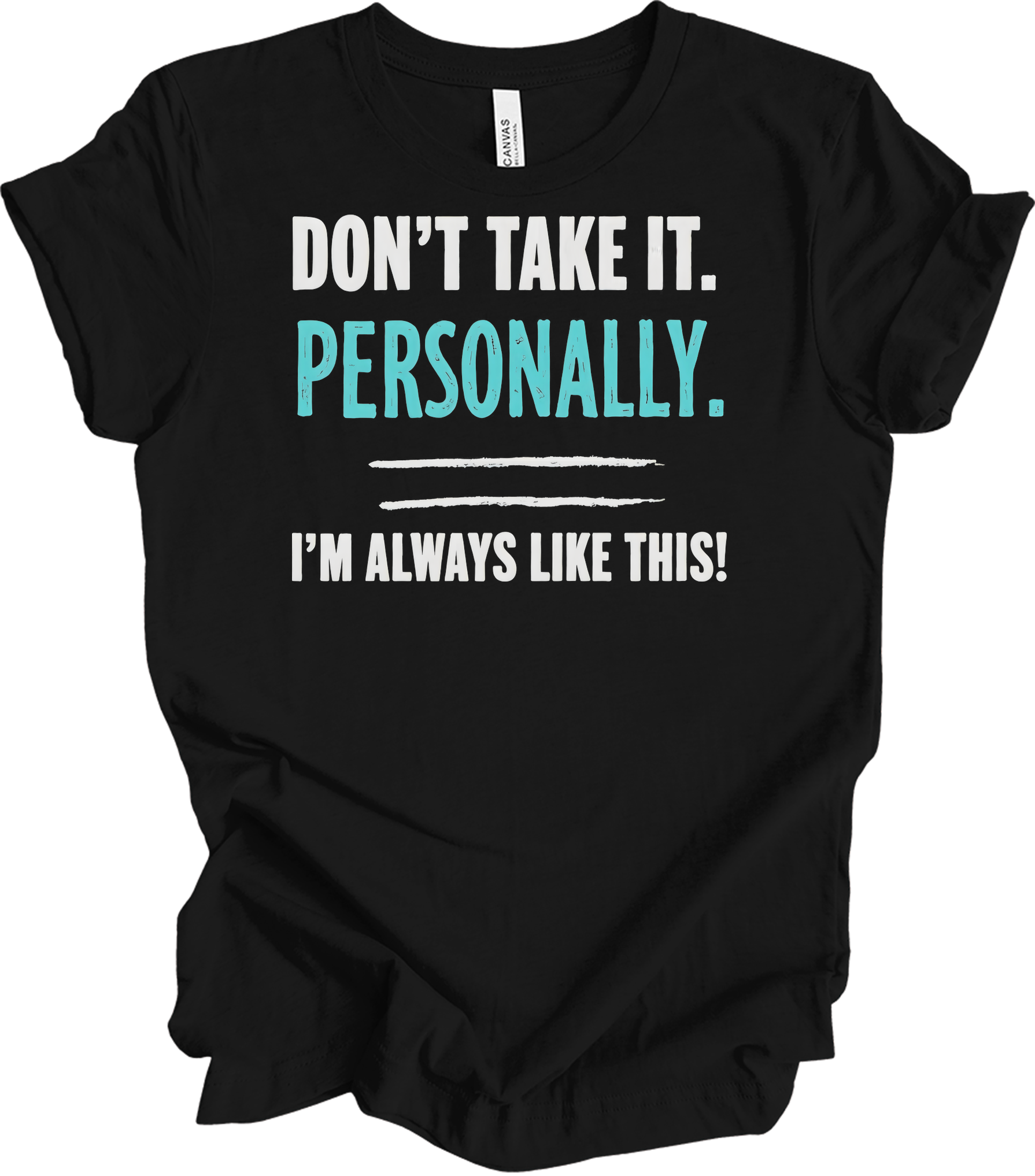 Don't Take It Personally T-Shirt in Black