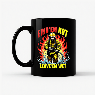 Find 'Em Hot Leave 'Em Wet Mug in Black
