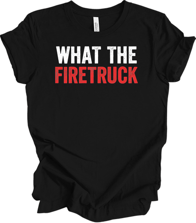 What The Firetruck Tee
