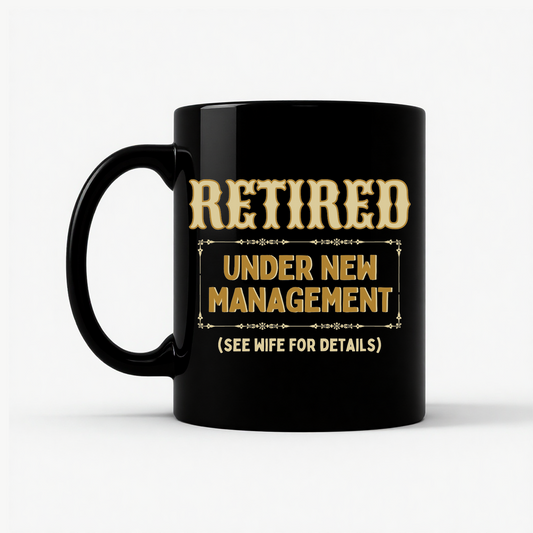 Retired Under New Management Mug in Black