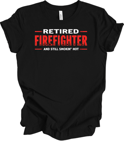 Retired Firefighter Smokin' Hot T-Shirt in Black