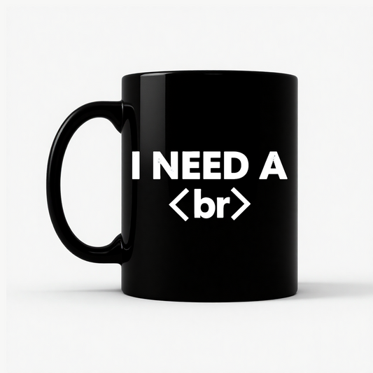 I Need a Break <br> Coder Mug in Black