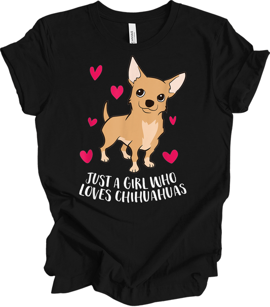 Just A Girl Who Loves Chihuahuas - Cute Dog Girl T-Shirt in Black