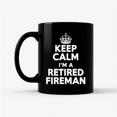 Keep Calm Retired Fireman Mug in Black