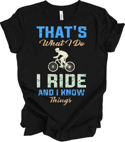 I Ride Bike and I Know Things Tee