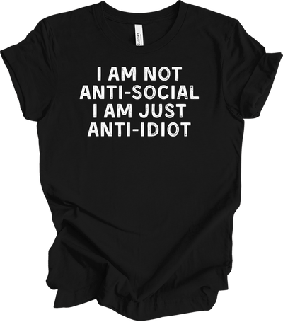 Not Antisocial Anti-Idiot T-Shirt in Black