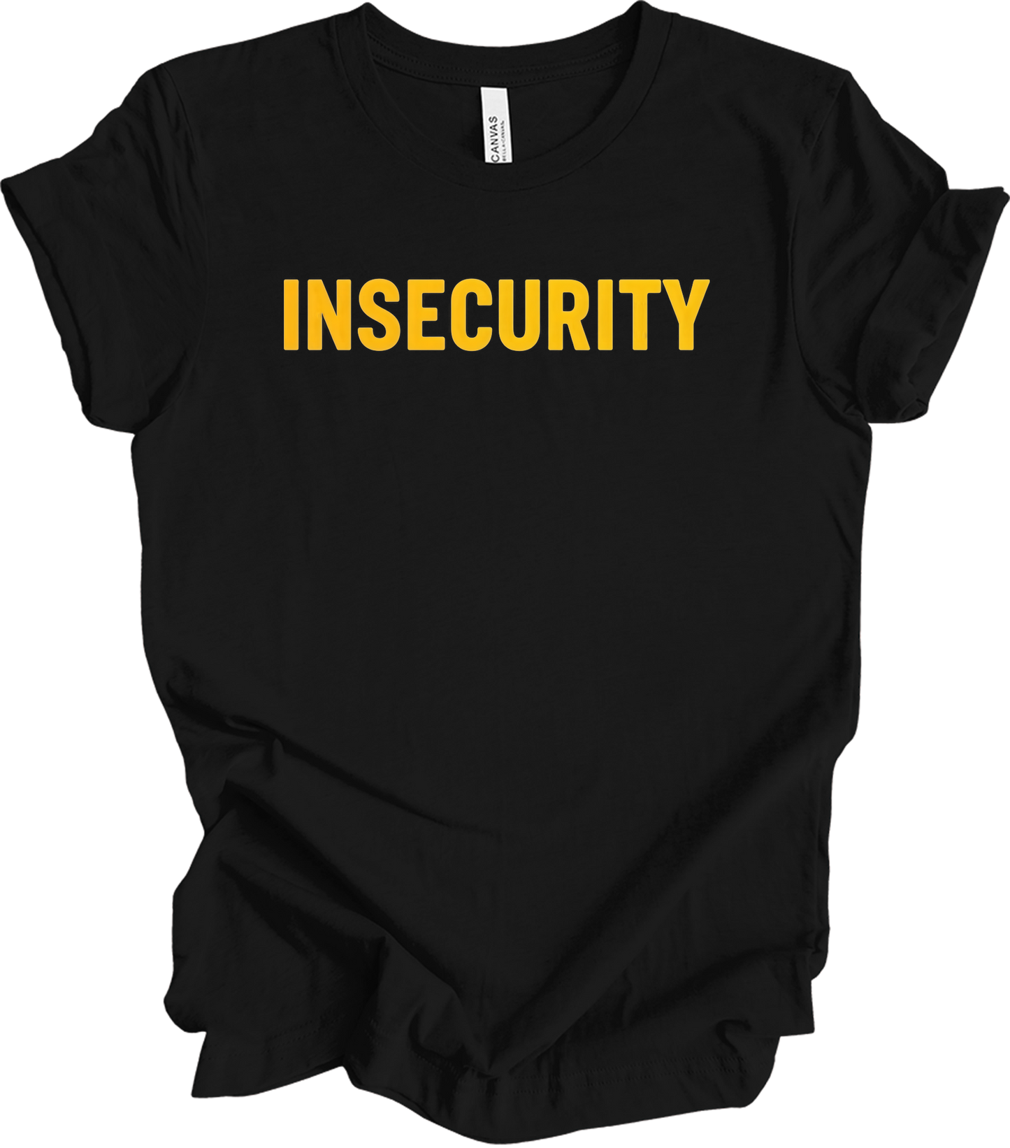 Insecurity Sarcastic T-Shirt in Black