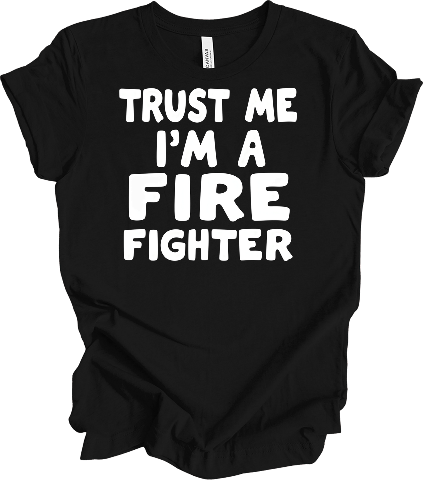Trust Me Firefighter T-Shirt in Black